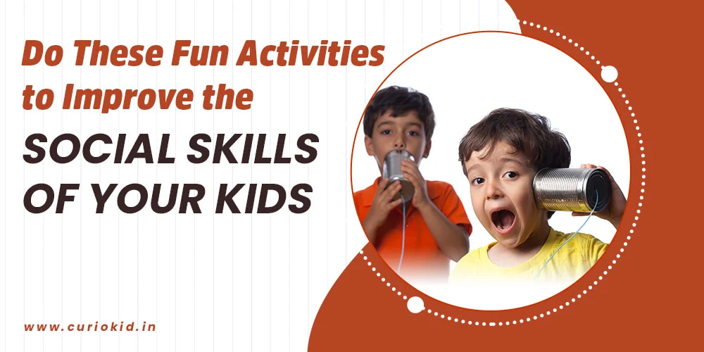 Do These Fun activities to improve the social skills of your kids